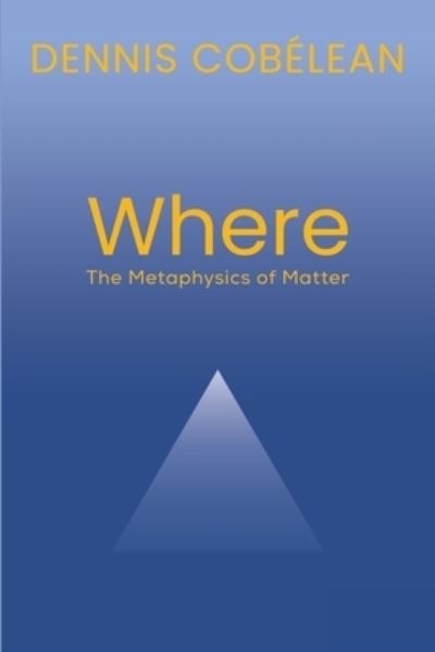 Where - Dennis Cobelean - Livros - Pegasus Elliot Mackenzie Publishers - 9781837941483 - 30 de maio de 2024