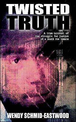 Twisted Truth - Wendy Schmid-Eastwood - Books - New Generation Publishing - 9781844011483 - August 18, 2004