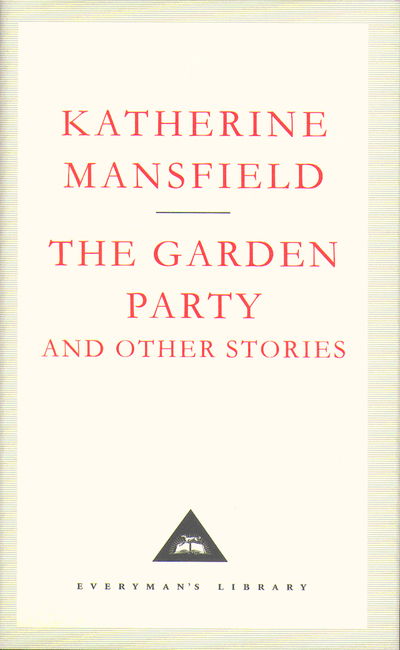 Cover for Katherine Mansfield · The Garden Party And Other Stories - Everyman's Library CLASSICS (Inbunden Bok) (1991)
