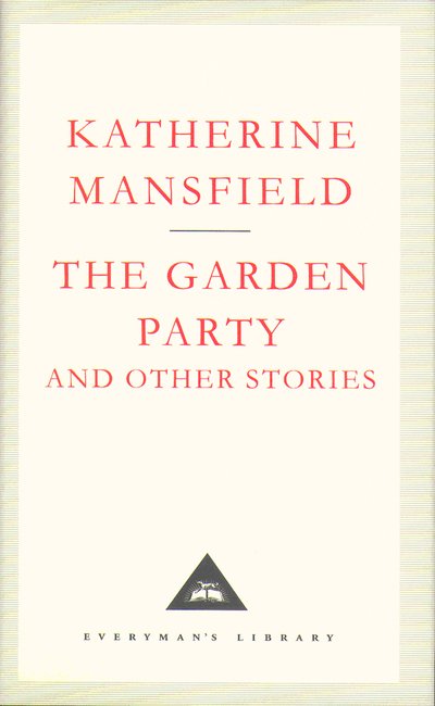 Cover for Katherine Mansfield · The Garden Party And Other Stories - Everyman's Library CLASSICS (Hardcover bog) (1991)