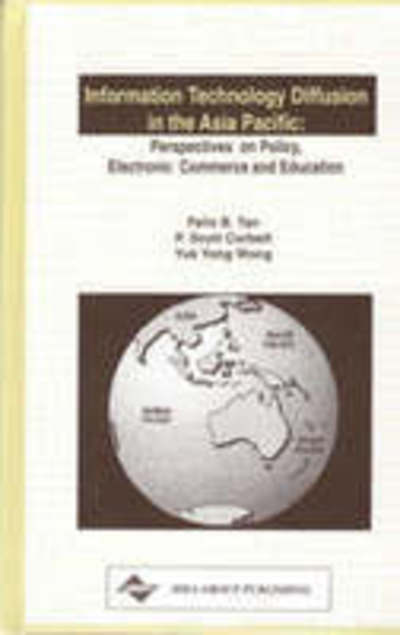 Cover for Felix B. Tan · Information Technology Diffusion in the Asia Pacific: Perspectives on Policy, Electronic Commerce and Education (Gebundenes Buch) (1999)