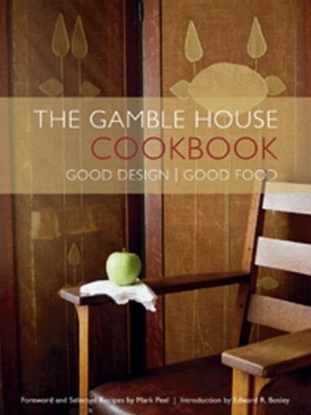 Cover for Mark Peel · The Gamble House Cookbook: One Hundred Years of Gracious Living (Pocketbok) (2008)