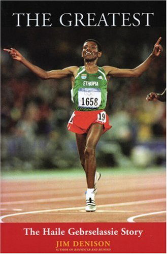 Cover for Jim Denison · The Greatest: the Haile Gebrselassie Story (Paperback Book) [First edition] (2004)