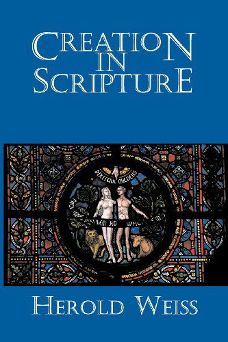 Cover for Herold Weiss · Creation in Scripture (Paperback Book) (2012)