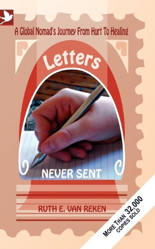 Cover for Ruth Ellen Van Reken · Letters Never Sent: A Global Nomad's Journey from Hurt to Healing (Pocketbok) (2012)