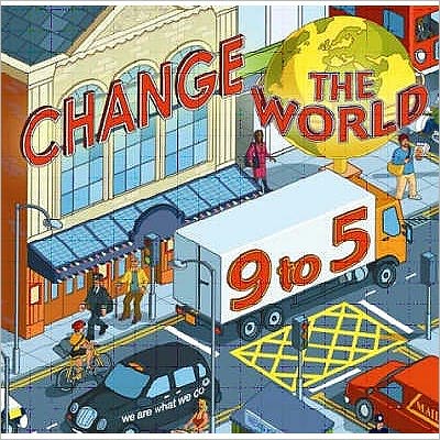 Cover for Steve Henry · Change the World 9 to 5: 50 Ways to Change the World at Work (Paperback Book) (2006)