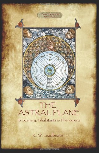 Cover for Charles Webster Leadbeater · The Astral Plane- Its Scenery, Inhabitants &amp; Phenomena (Paperback Book) (2011)