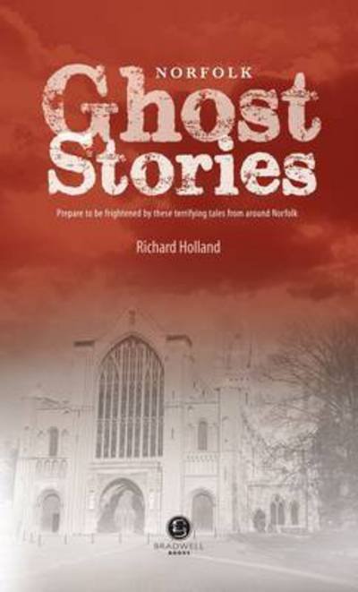 Cover for Richard Holland · Norfolk Ghost Stories (Pocketbok) (2014)