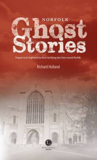 Cover for Richard Holland · Norfolk Ghost Stories (Paperback Book) (2014)