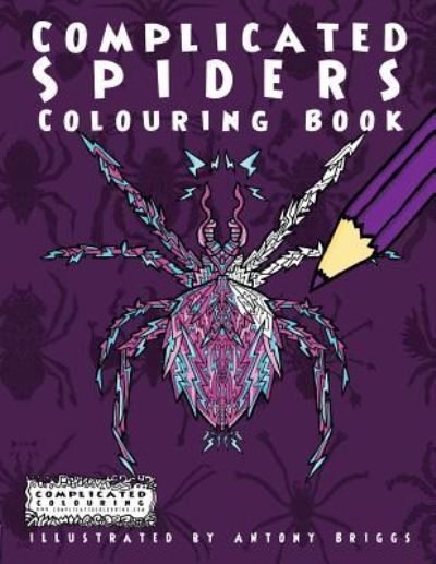 Cover for Complicated Colouring · Complicated Spiders (Paperback Book) (2016)