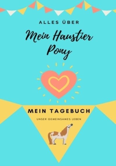 Cover for Petal Publishing Co · Alles Uber Mein Haustier Pony (Paperback Book) (2020)