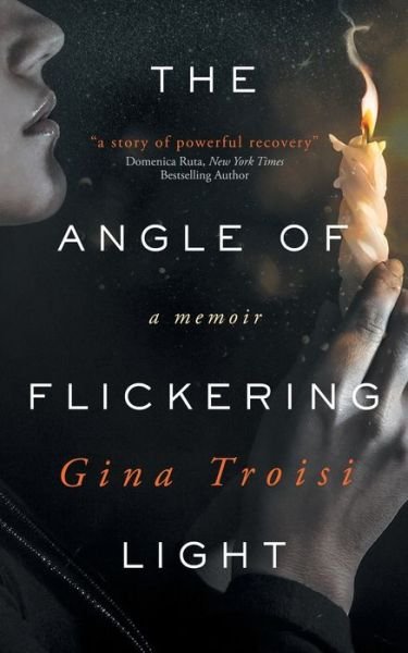 Cover for Gina Troisi · The Angle of Flickering Light (Paperback Book) (2021)
