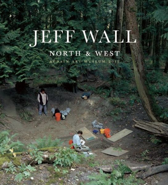 Cover for Aaron Peck · Jeff Wall: North and West (Hardcover Book) (2016)