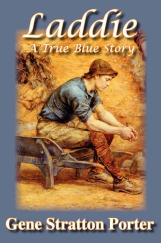 Cover for Gene Stratton Porter · Laddie, a True Blue Story (Hardcover Book) (2007)