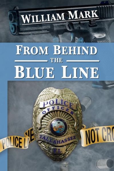 Cover for William Mark · From Behind the Blue Line (First Syp) (Pocketbok) (2015)