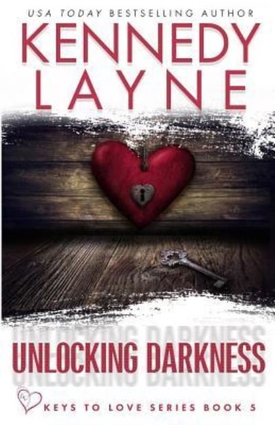 Cover for Kennedy Layne · Unlocking Darkness (Paperback Book) (2018)