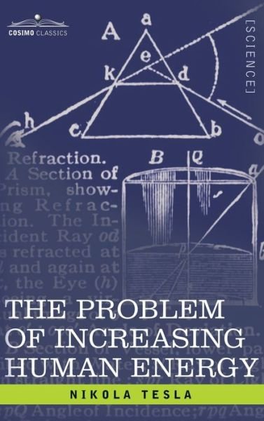 Problem of Increasing Human Energy - Nikola Tesla - Bücher - Cosimo Classics - 9781945934483 - 17. Juli 2019