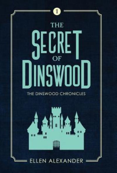 Cover for Ellen Alexander · The Secret of Dinswood (Hardcover Book) (2019)