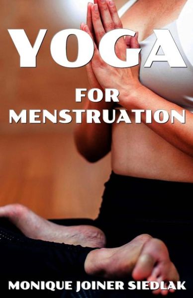 Cover for Monique Joiner Siedlak · Yoga for Menstruation (Paperback Book) (2017)