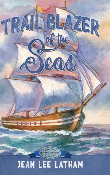 Trail Blazer of the Seas - Jean Lee Latham - Books - Purple House Press - 9781948959483 - August 30, 2021
