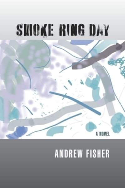 Cover for Andrew Fisher · Smoke Ring Day (Paperback Bog) (2019)