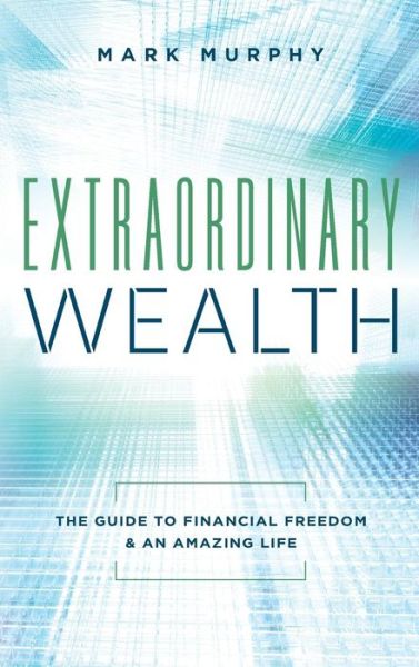 Cover for Mark Murphy · Extraordinary Wealth (Hardcover Book) (2019)