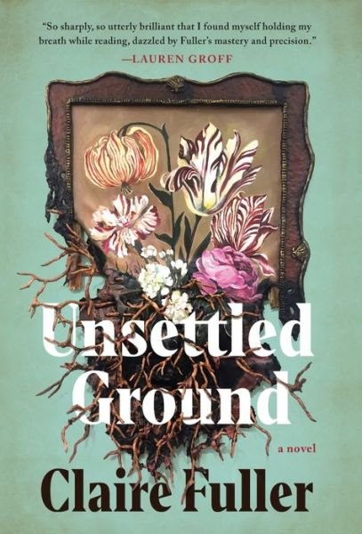 Cover for Claire Fuller · Unsettled Ground (Inbunden Bok) (2021)
