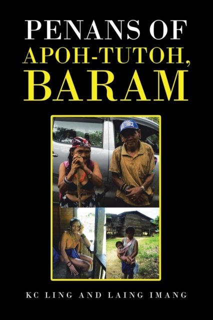 Cover for Kc Ling · Penans of Apoh-Tutoh, Baram (Pocketbok) (2021)