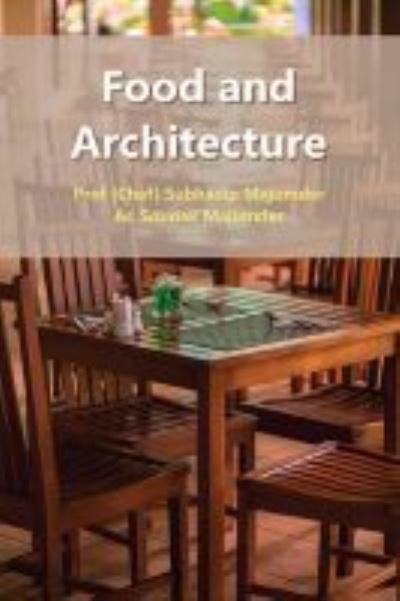 Food and Architecture - Subhadip Majumder - Boeken - Business Expert Press - 9781952538483 - 2 oktober 2020