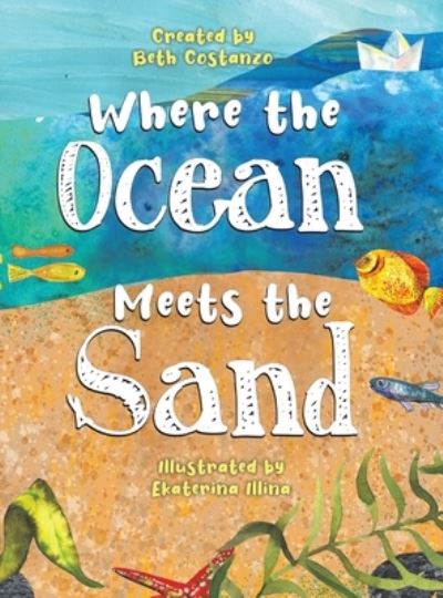 Where the Ocean Meets the Sand - Beth Costanzo - Books - Puppy Dogs & Ice Cream Inc - 9781953177483 - October 31, 2020