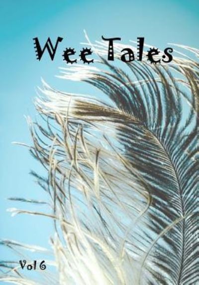 Cover for Golden Fleece Press · Wee Tales Vol 6 (Paperback Book) (2017)