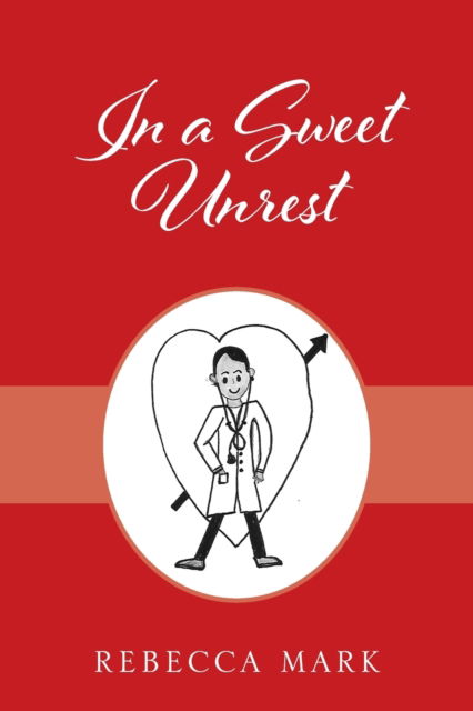 In a Sweet Unrest - Rebecca Mark - Books - Outskirts Press - 9781977221483 - December 28, 2019
