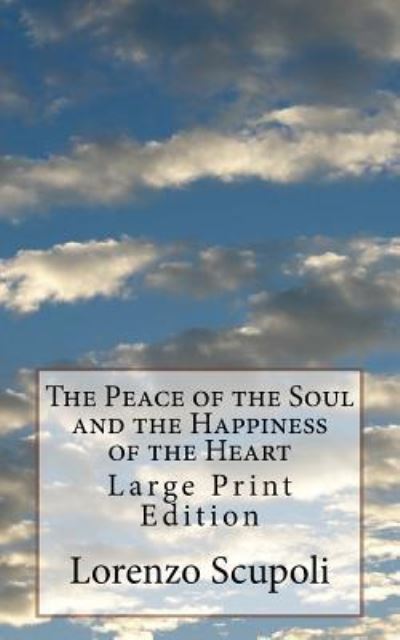 Cover for Lorenzo Scupoli · The Peace of the Soul and the Happiness of the Heart (Paperback Book) (2017)