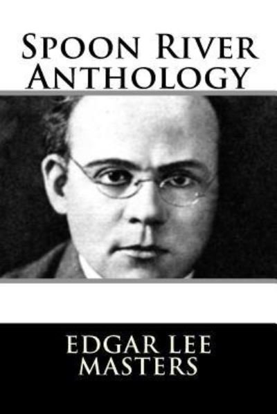 Cover for Edgar Lee Masters · Spoon River Anthology (Paperback Book) (2017)