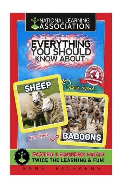 National learning Association Everything You Should Know About Sheep and Baboons Faster Learning Facts - Anne Richards - Bøger - Createspace Independent Publishing Platf - 9781983497483 - 2. januar 2018