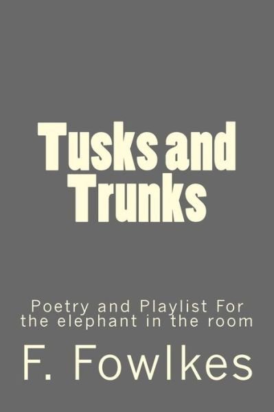 Cover for F Fowlkes · Tusks and Trunks (Taschenbuch) (2018)