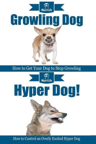 Cover for Mav4life · Growling Dog! &amp; Hyper Dog! (Paperback Bog) (2018)