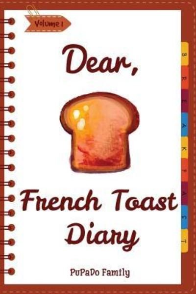 Cover for Pupado Family · Dear, French Toast Diary (Paperback Book) (2018)