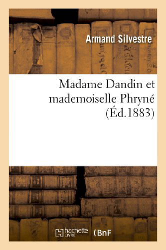 Cover for Silvestre-a · Madame Dandin et Mademoiselle Phryne (Paperback Book) (2013)