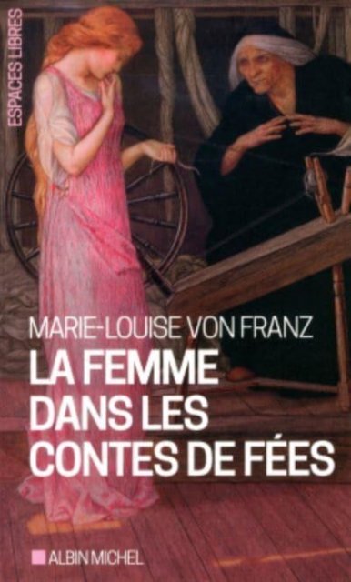 Cover for Marie-Louise von Franz · La femme dans les contes de fees (Pocketbok) (2015)