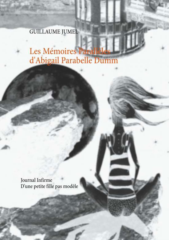 Les mémoires parallèles d'abigail - Jumel - Books -  - 9782322082483 - 