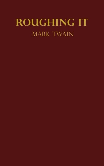 Cover for Twain Mark · Roughing It Mark Twain (Hardcover bog)