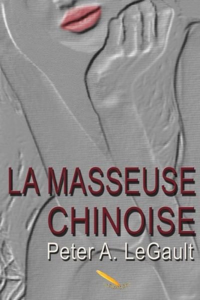 Cover for Peter A Legault · La masseuse chinoise (Paperback Book) (2017)