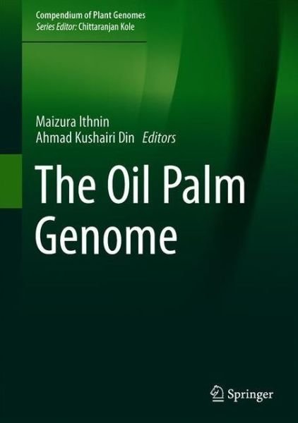 The Oil Palm Genome - Compendium of Plant Genomes -  - Books - Springer Nature Switzerland AG - 9783030225483 - June 13, 2020