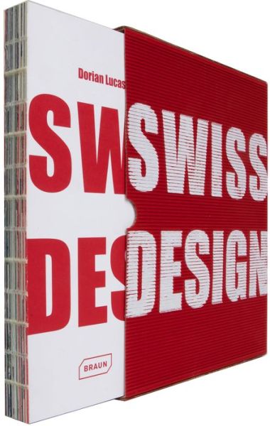 Swiss Design - Design - Dorian Lucas - Kirjat - Braun Publishing AG - 9783037680483 - maanantai 18. lokakuuta 2010