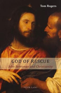 Cover for Tom Rogers · God of Rescue: John Berryman and Christianity (Paperback Book) [New edition] (2011)