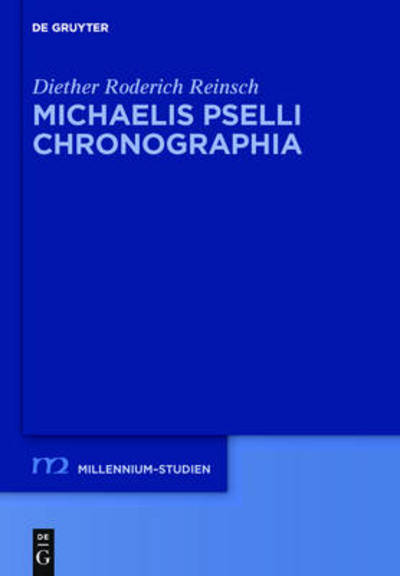 Cover for Diether Roderich Reinsch · Michaelis Pselli Chronographia (Millennium-studien / Millennium Studies) (German Edition) (Hardcover Book) [German edition] (2014)