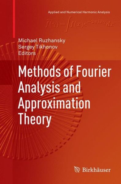Methods of Fourier Analysis and Approximation Theory - Applied and Numerical Harmonic Analysis - - Bøger - Birkhauser Verlag AG - 9783319801483 - 25. april 2018