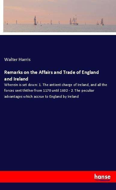 Cover for Harris · Remarks on the Affairs and Trade (Bok)