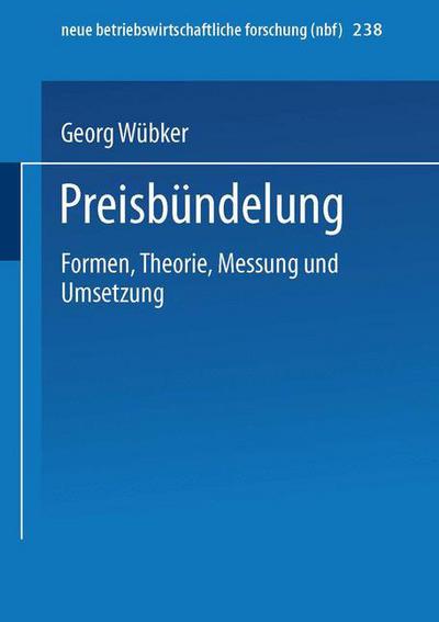 Georg Wubker · Preisbundelung: Formen, Theorie, Messung Und Umsetzung - Neue Betriebswirtschaftliche Forschung (Nbf) (Paperback Book) [1998 edition] (1998)